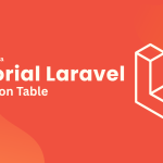 Kungufu Laravel - Tutorial Relasi Tabel Laravel